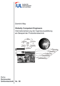 Globally Competent Engineers Internationalisierung der Ingenieurausbildung am Beispiel der Produktionstechnik