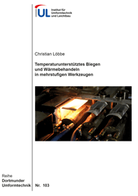  Temperaturunterstütztes Biegen und Wärmebehandeln in mehrstufigen Werkzeugen