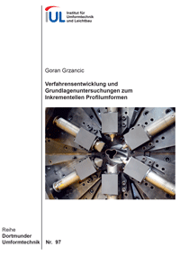  Verfahrensentwicklung und Grundlagenuntersuchungen zum Inkrementellen Profilumformen