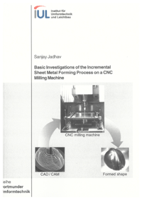  Basic Investigations of the Incremental Sheet Metal Forming Process on a CNC Milling Machine